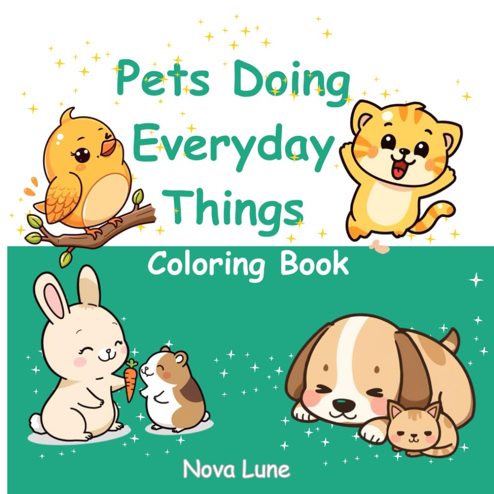 Pets Doing Everyday Things Coloring Book: Dogs, Cats, Fish, Birds & Small Pets — Fun, Simple Scenes