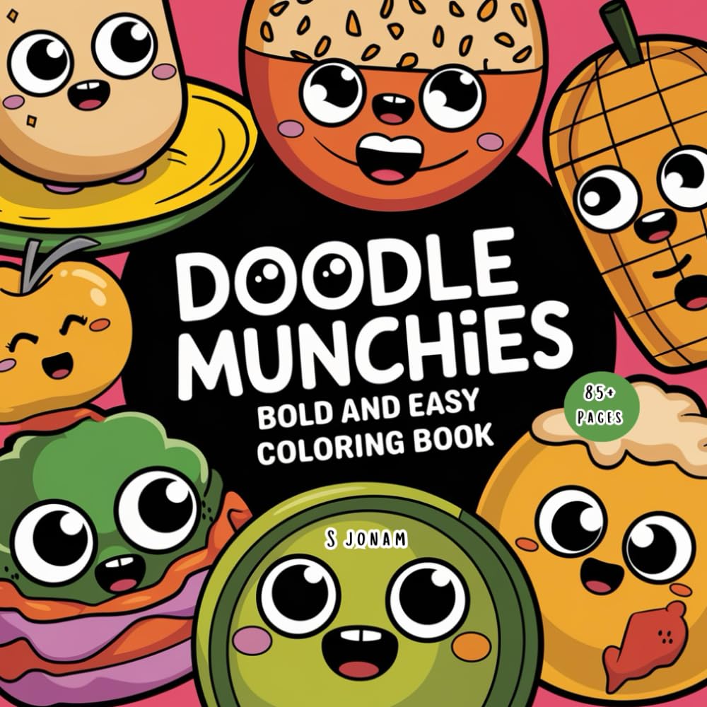 Bold and Easy Doodle Munchies Coloring Book: Fun & Simple Food Doodles for Stress Relief, Relaxation, and Creative Coloring for All Ages