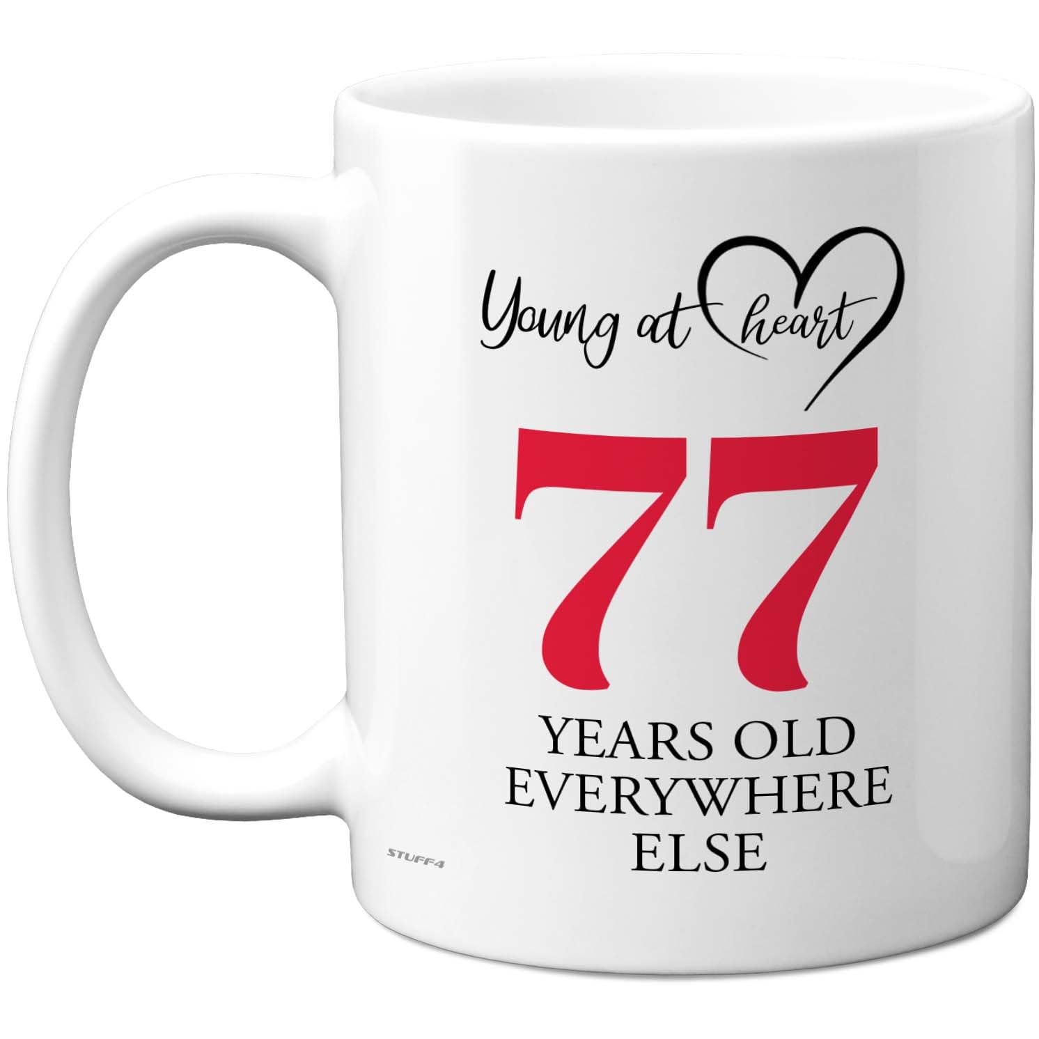 Stuff4 77th Birthday Mug, Young at Heart, 11oz Ceramic Gloss, MUG-ST10-W-YOUNGHEART-77-FBA