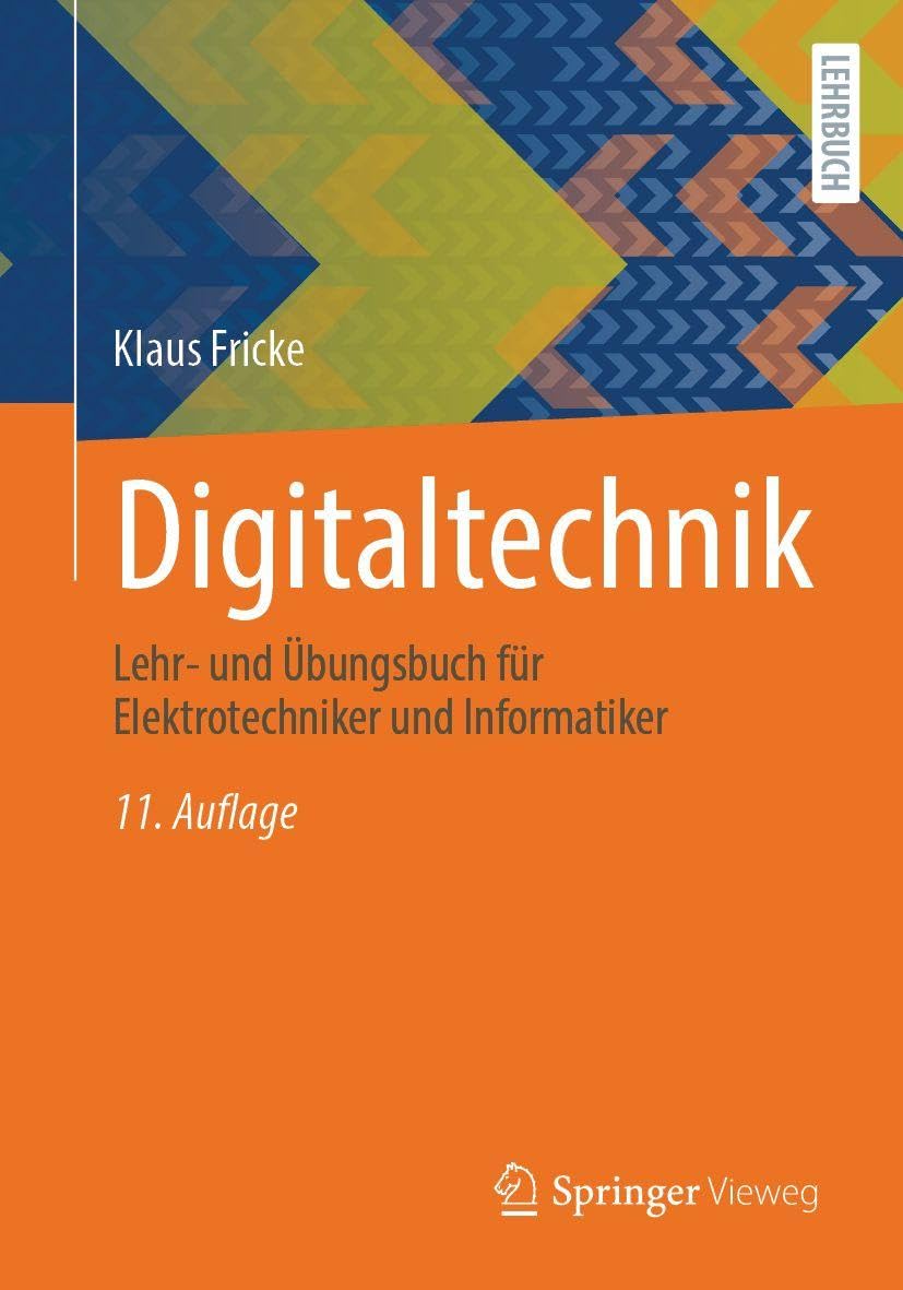 Digitaltechnik: Lehr- und Übungsbuch für Elektrotechniker und Informatiker