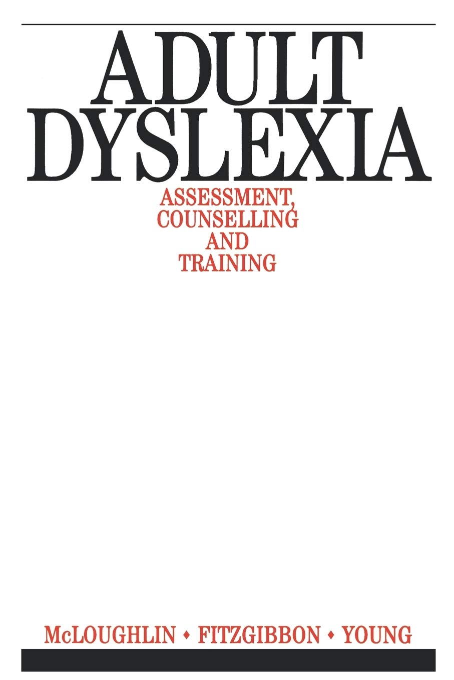 Adult Dyslexia: Assessment, Counselling and Training: 44 (Exc Business And Economy (Whurr))