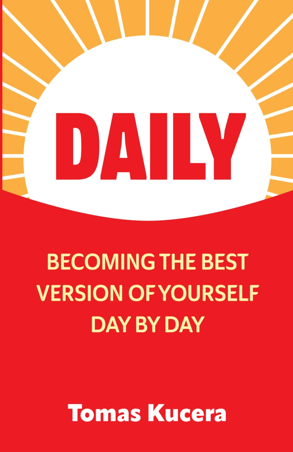 Daily: Becoming the Best Version of Yourself Day by Day