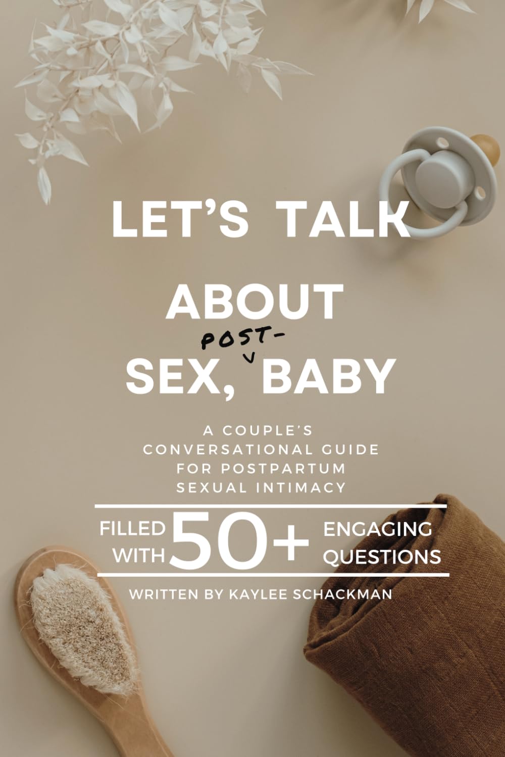 Let's Talk About Sex, Post-Baby: A Couple’s Conversational Guide For Postpartum Sexual Intimacy (Let's Talk About Sex, Baby)
