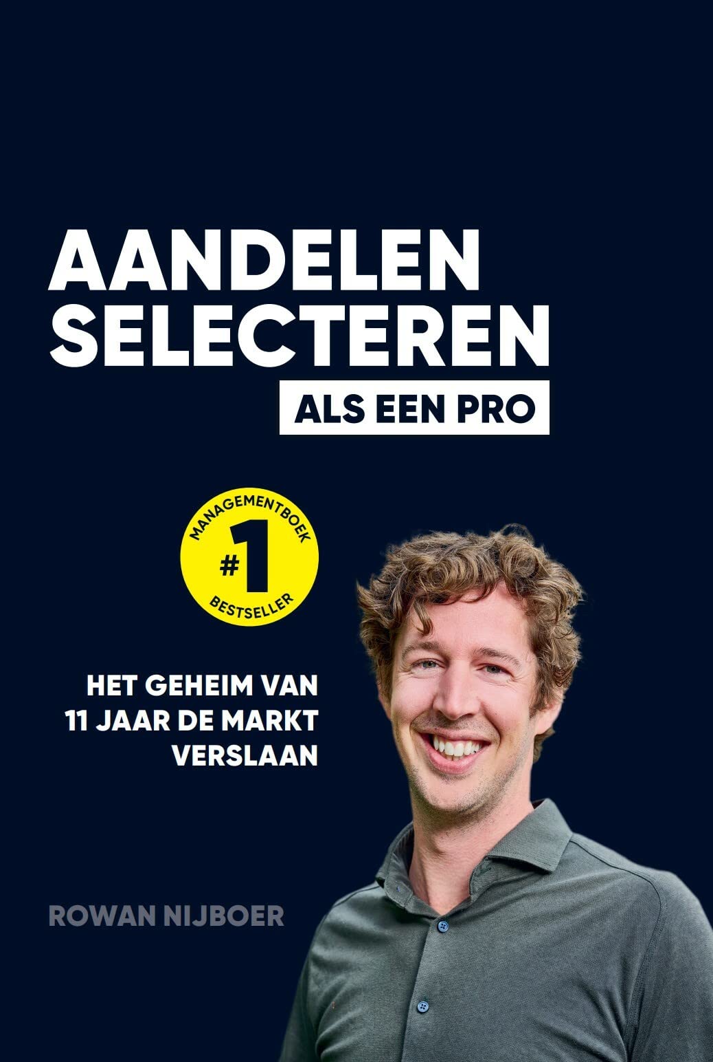 Aandelen selecteren als een pro: het geheim van 11 jaar de markt verslaan
