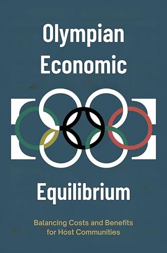 Olympian Economic Equilibrium: Balancing Costs and Benefits for Host Communities