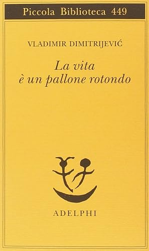 La vita è un pallone rotondo