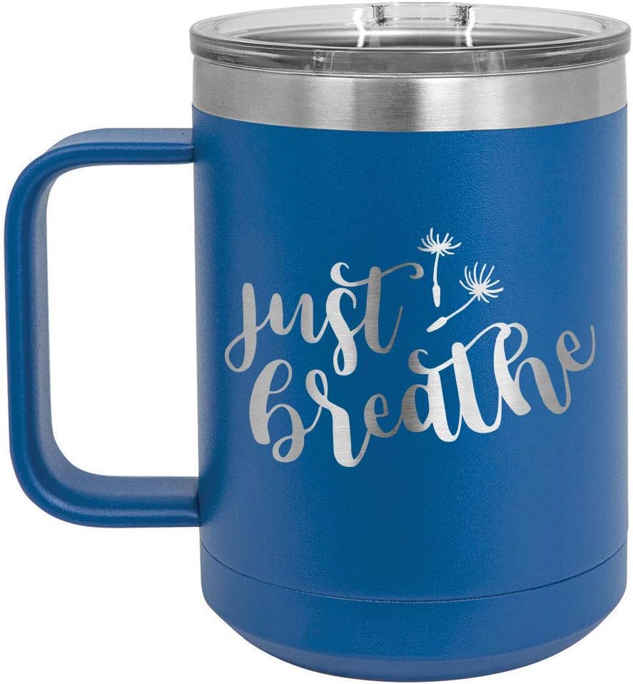 JUST BREATHE Blue 15 oz Coffee Cup w/Slide Top Lid | Insulated Travel Coffee Mug | Unique Gift Ideas From Women or Men | Compare Price To Yeti Rambler