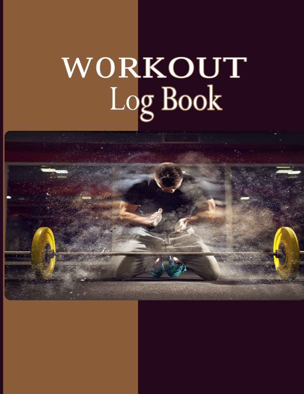 Workout Log Book: Fitness Log Book to Record Your Exercising Goals and Achievements.Track Your Progress, Cardio, Weights And More!