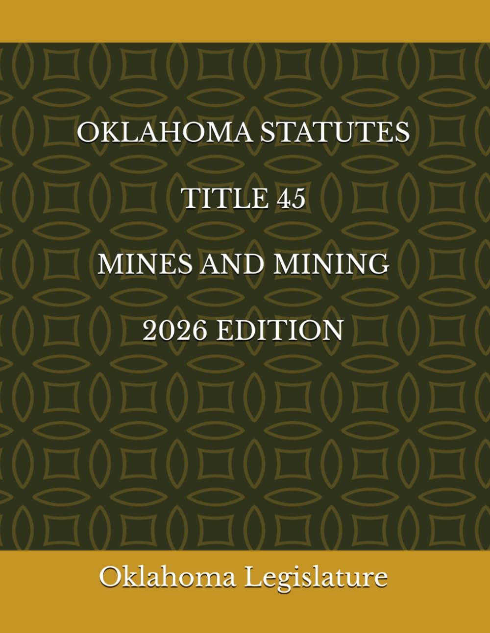 OKLAHOMA STATUTES TITLE 45 MINES AND MINING 2026 EDITION