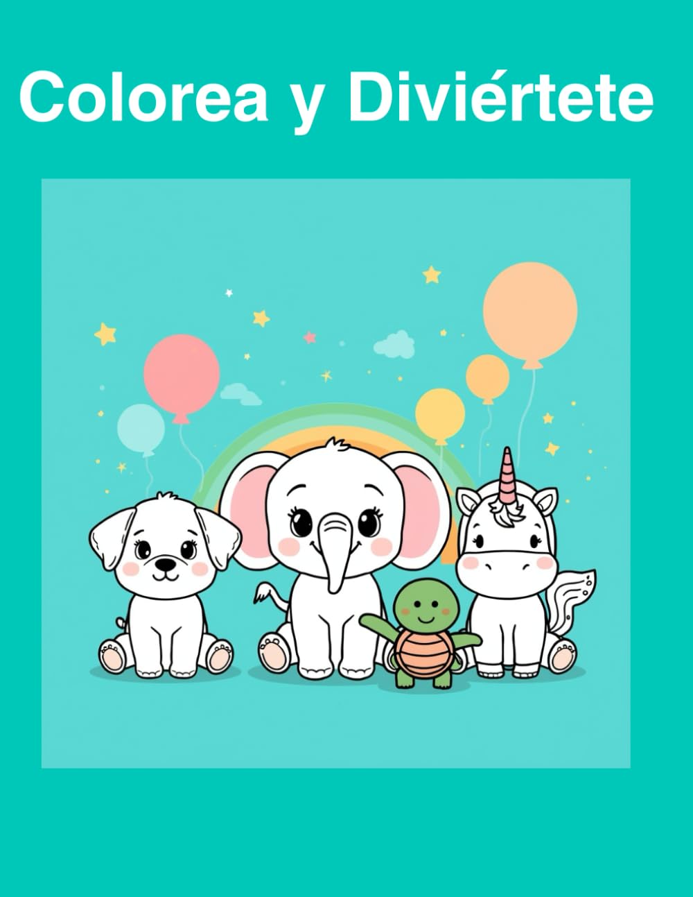 Colorea y Diviértete: 100 dibujos grandes y fáciles para pequeños artistas