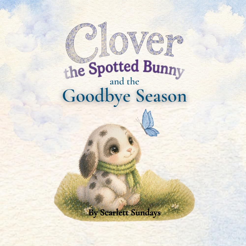 Clover the Spotted Bunny and the Goodbye Season