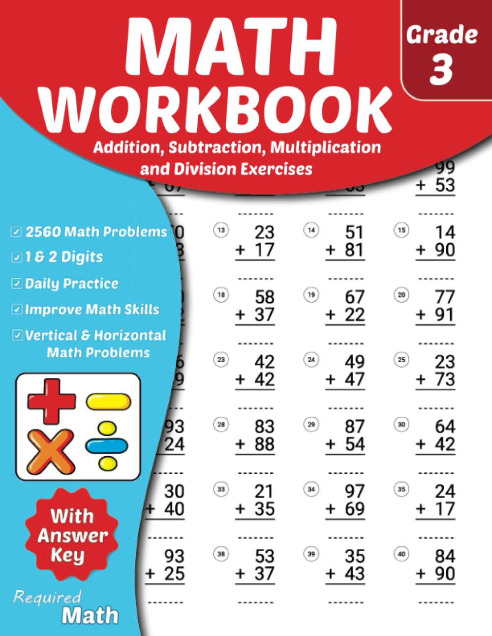 Required Math - Addition, Subtraction, Multiplication, and Division Exercises Workbook: 3rd-Grade Educational Mathematics Worksheets for Daily Practice with Answer Key, Ages 8 to 9, 2560 Math Problems