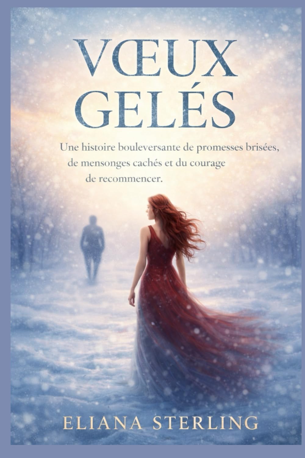 Vœux gelés: Une histoire déchirante de promesses brisées, de mensonges cachés et de la force de recommencer.