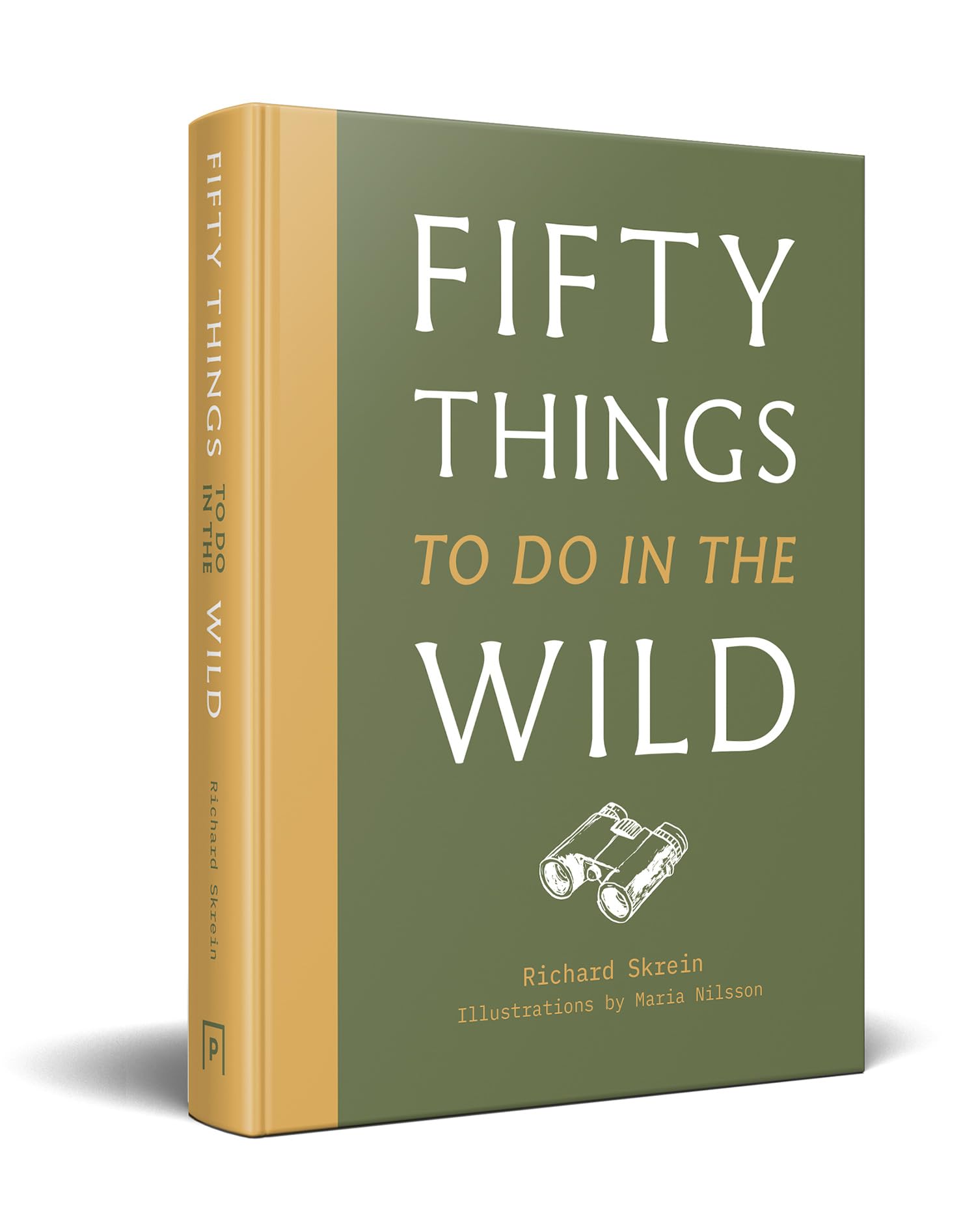 Fifty Things to Do in the Wild: The guidebook for those who want to reconnect with nature and explore the great outdoors