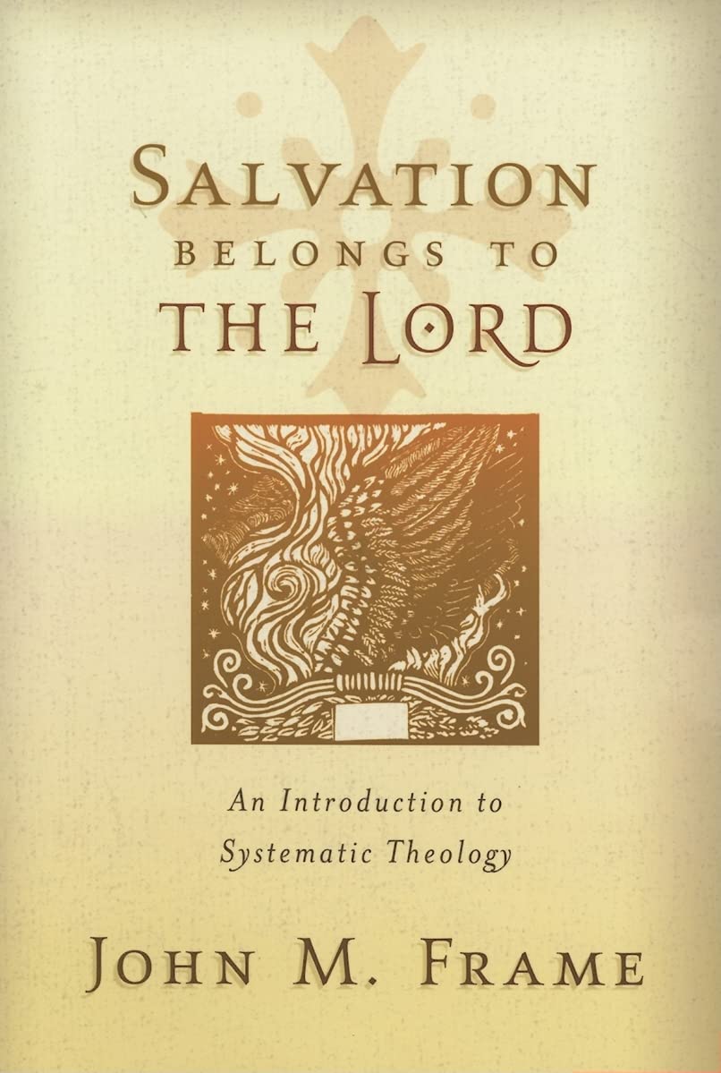 Salvation Belongs to the Lord: An Introduction to Systematic Theology