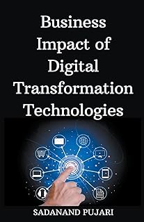 Business Impact of Digital Transformation Technologies