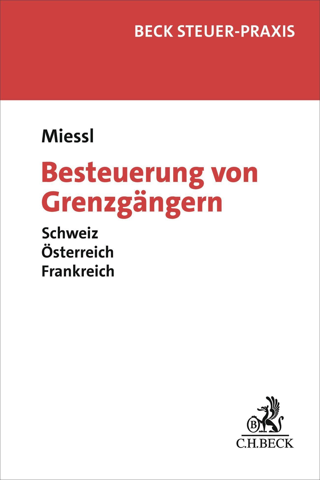 Besteuerung von Grenzgängern: Schweiz, Österreich, Frankreich (Beck Steuer-Praxis)