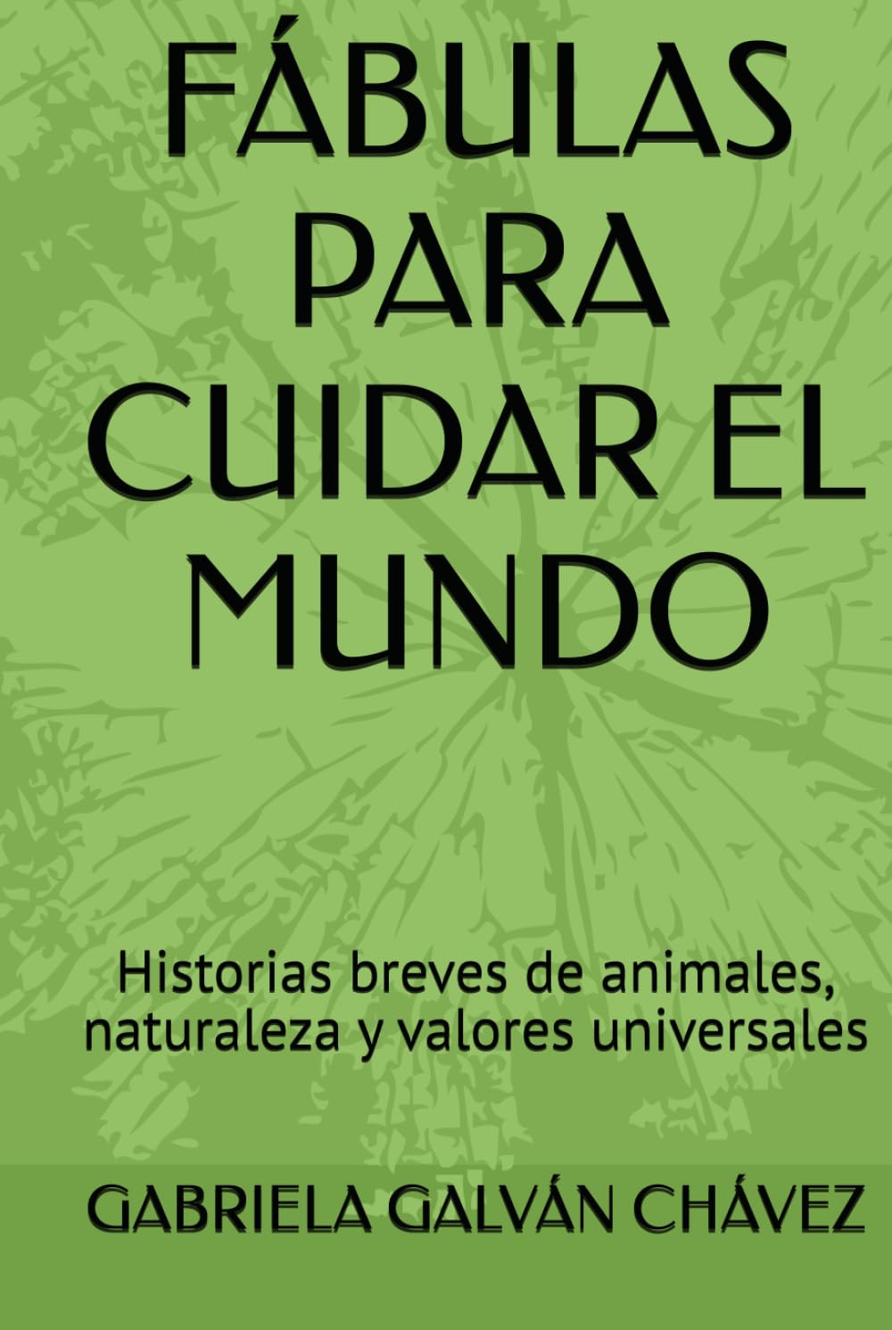 FÁBULAS PARA CUIDAR EL MUNDO: Historias breves de animales, naturaleza y valores universales
