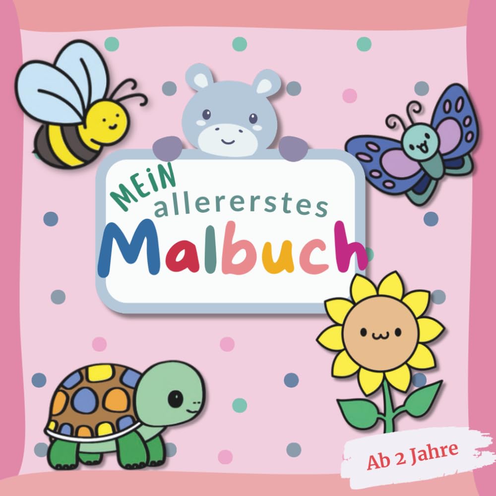 Mein allererstes Malbuch I Kinder ab 2 Jahren: Erstes Ausmalbuch mit 50 großen, einfachen Motiven für Kleinkinder. Fördert spielerisch Motorik und Kreativität.