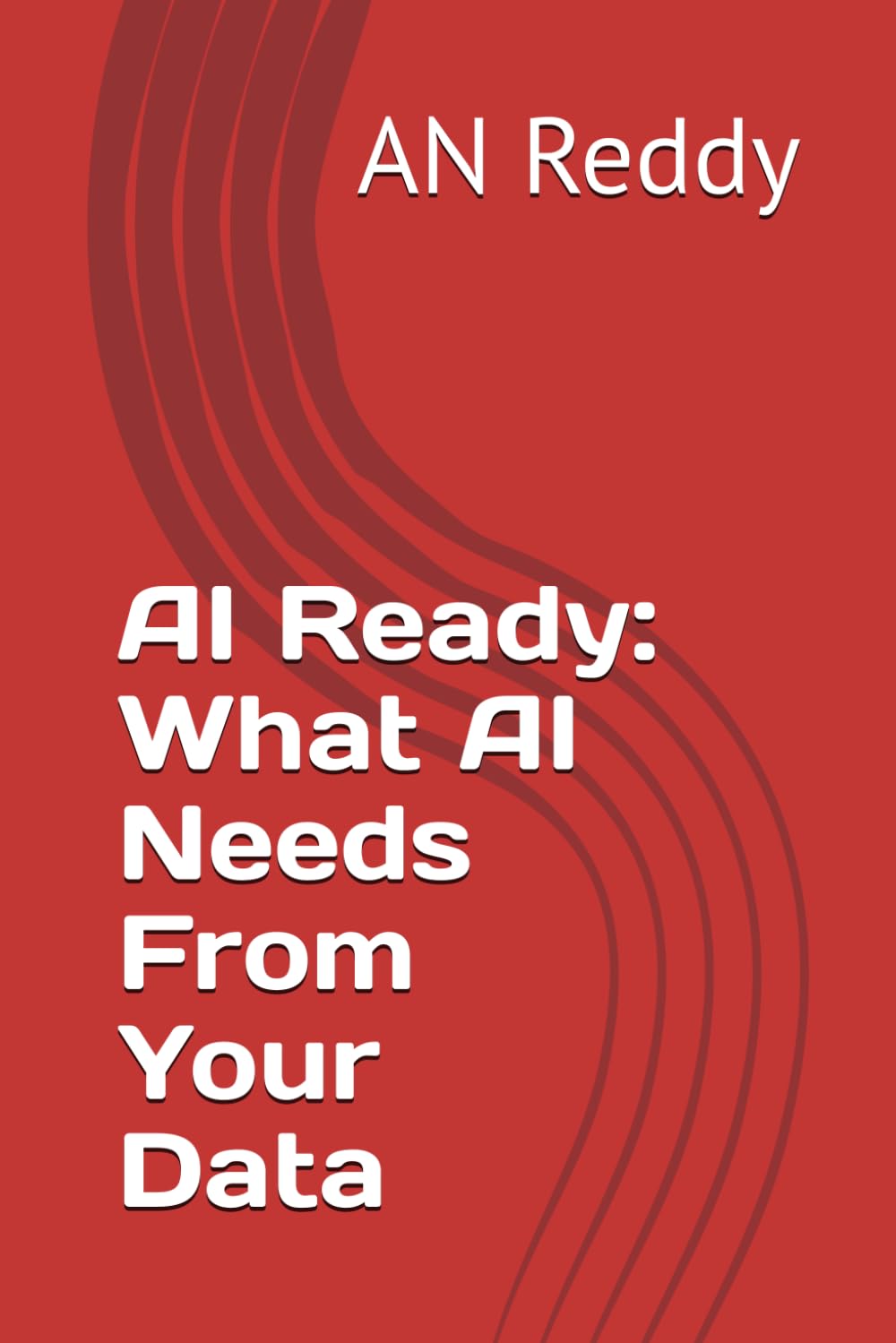 AI Ready: What AI Needs From Your Data