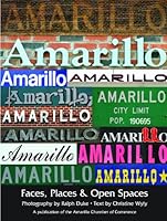 Amarillo: Faces, Places, and Open Spaces 1935377779 Book Cover