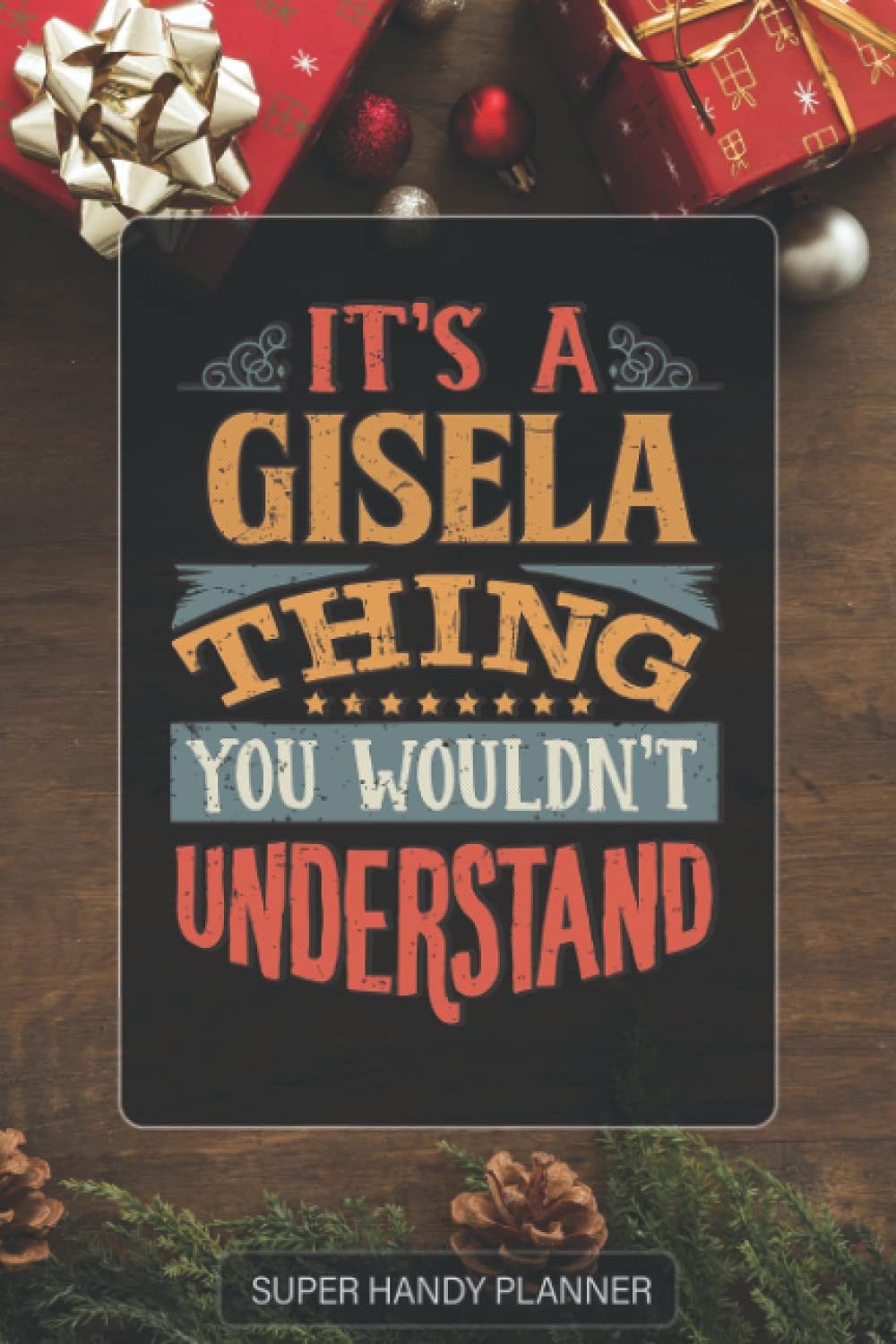 Gisela: It's A Gisela Thing You Wouldnt Understand - Custom Name Gift Planner Calendar Notebook Journal