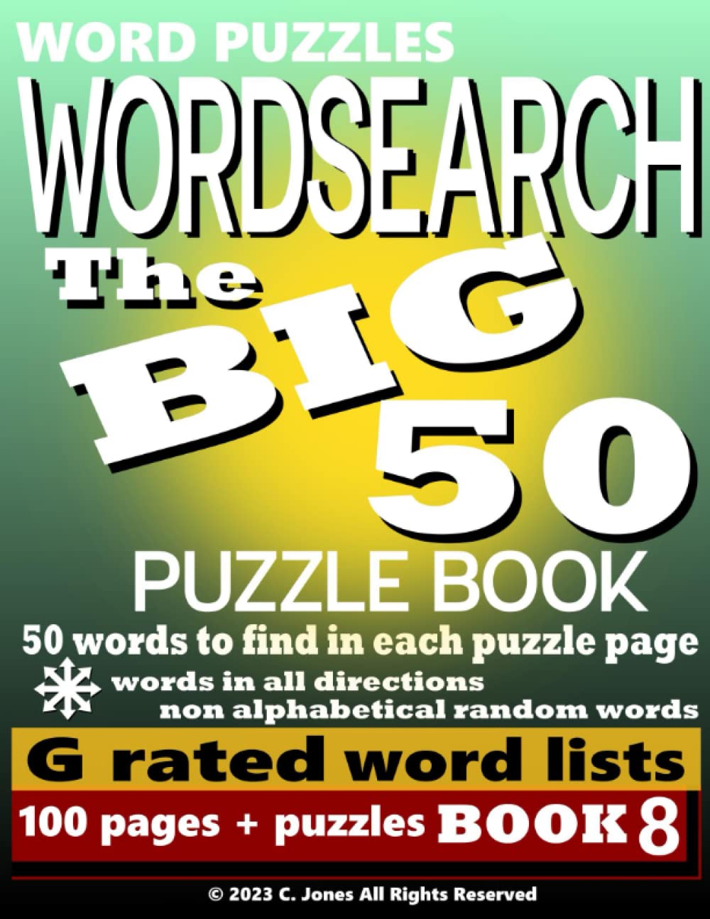 Word Puzzles Wordsearch The Big 50 Book 8: 100 Puzzles per book 50 words to find (Big 50 Wordsearch Puzzle Books)