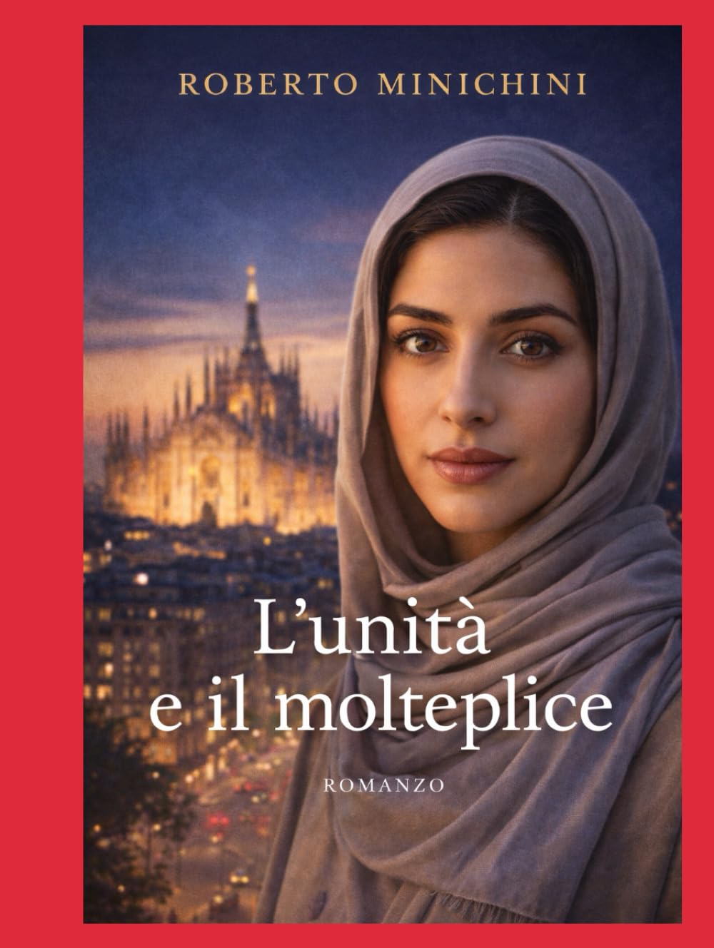 L’unità e il molteplice: Romanzo