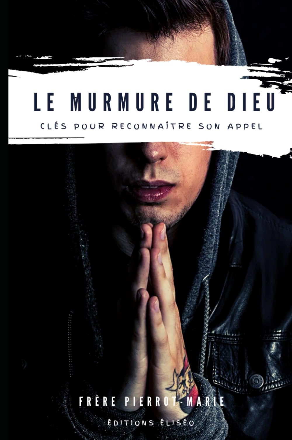Le Murmure de Dieu: Clés pour reconnaître son appel