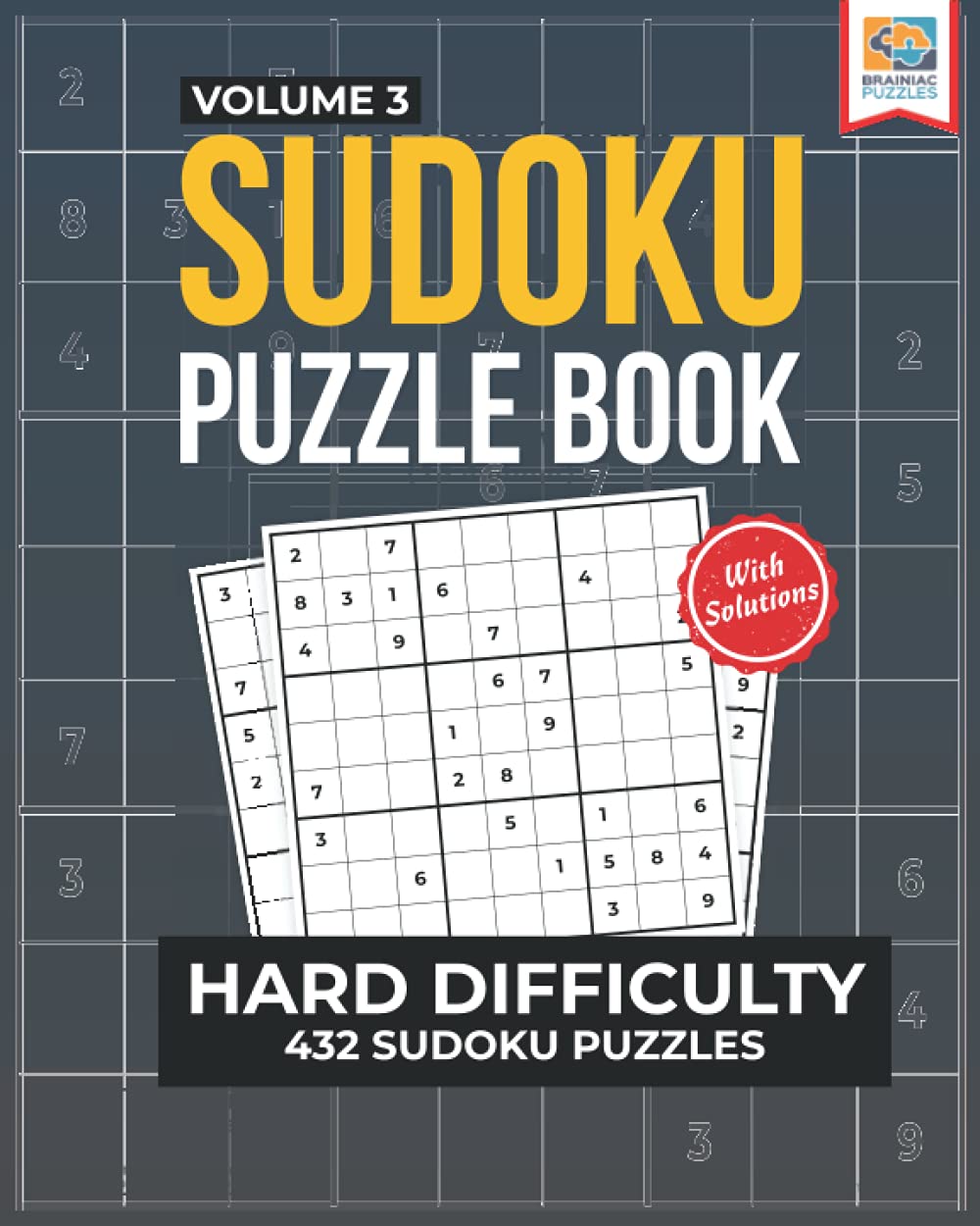 Hard Sudoku Puzzle Book: 432 Challenging Sudoku Puzzles for Adults – Volume 3 (Hard Sudoku Series)