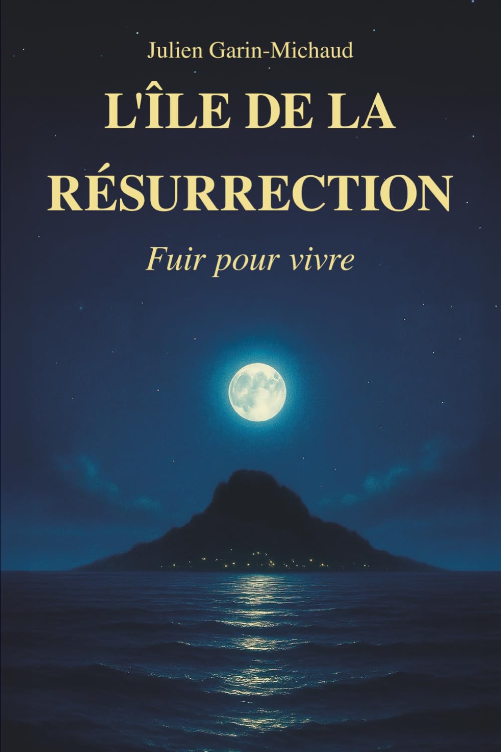 L'Île de la résurrection: Roman contemporain initiatique et de voyage sur la renaissance et la liberté