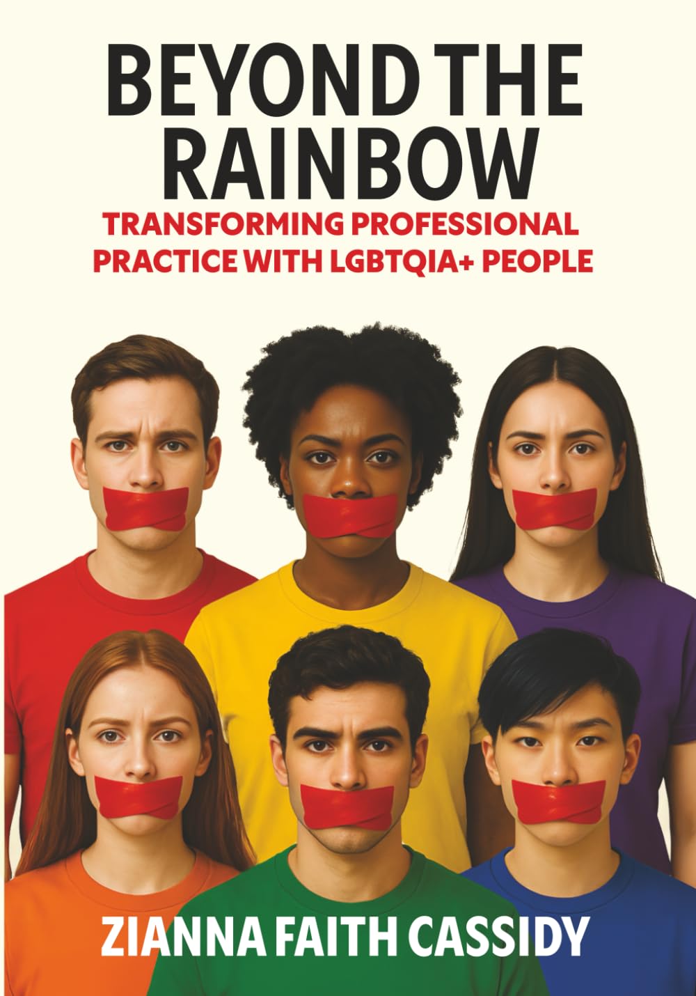 Beyond the Rainbow: Transforming Professional Practice with LGBTQIA+ People (The Beyond Series)
