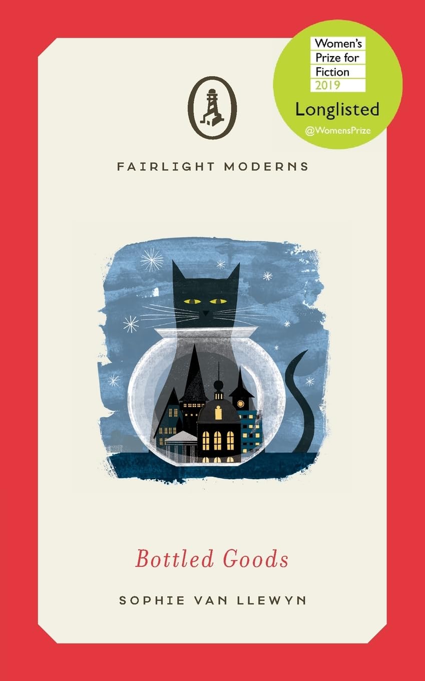 Bottled Goods: Longlisted for Women's Prize for Fiction 2019 (Fairlight Moderns)