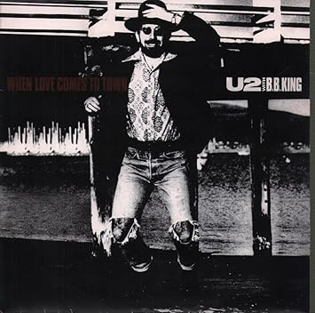 When Love Comes To Town by U2 with BB King