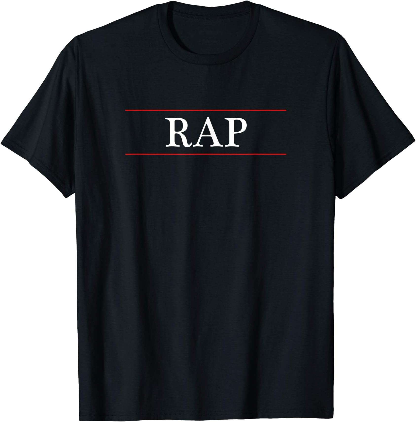 Top That Says the Word - RAP - on it | Funny Graphic T-Shirt