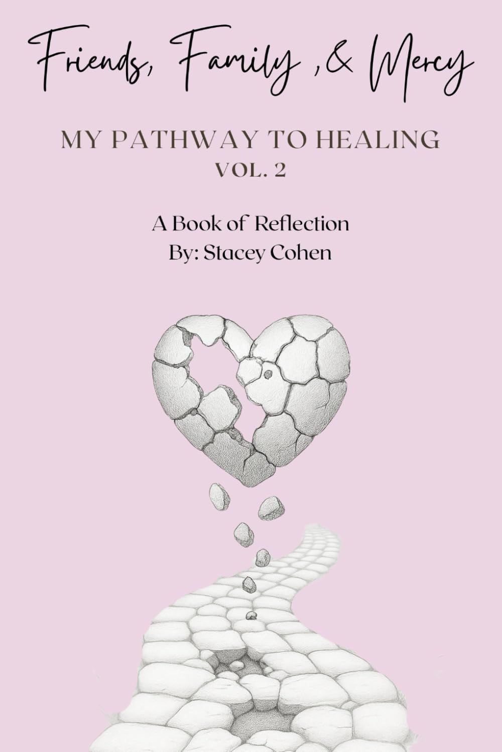 Friends, Family, Mercy: My Pathway to Healing (The Foundation Series: Reflections by Stacey)