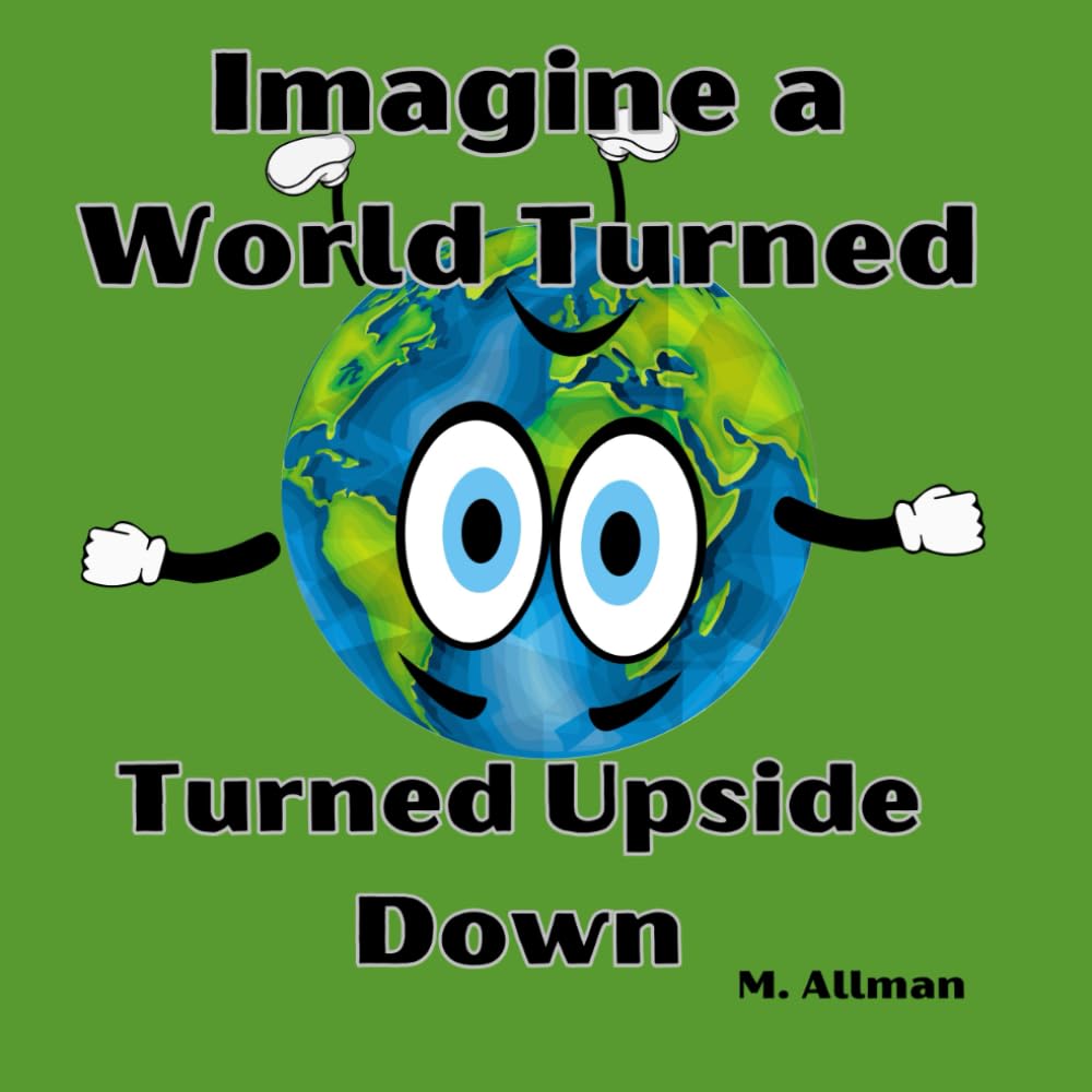 Imagine a World Turned Upside Down

Amazon.Com Rank: N/A

Click here to learn more or buy it now!