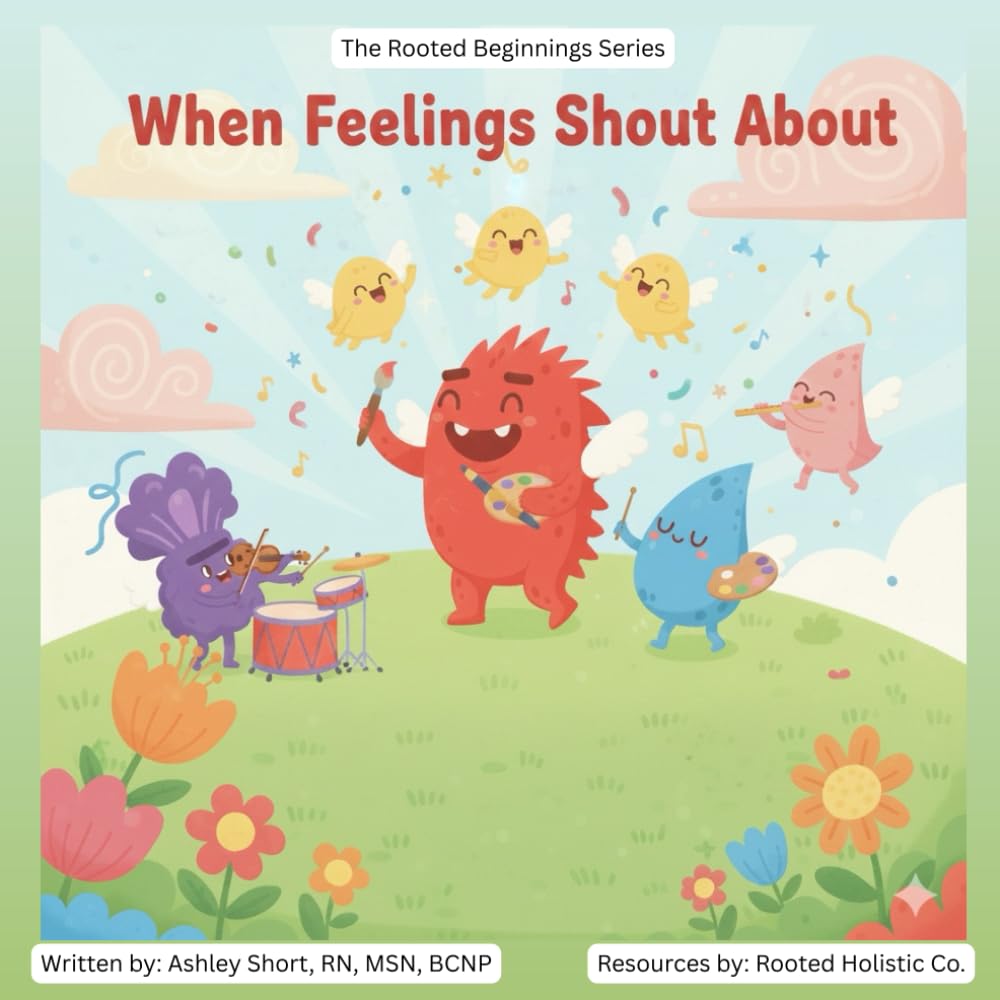 When Feelings Shout About (The Rooted Beginnings Series)