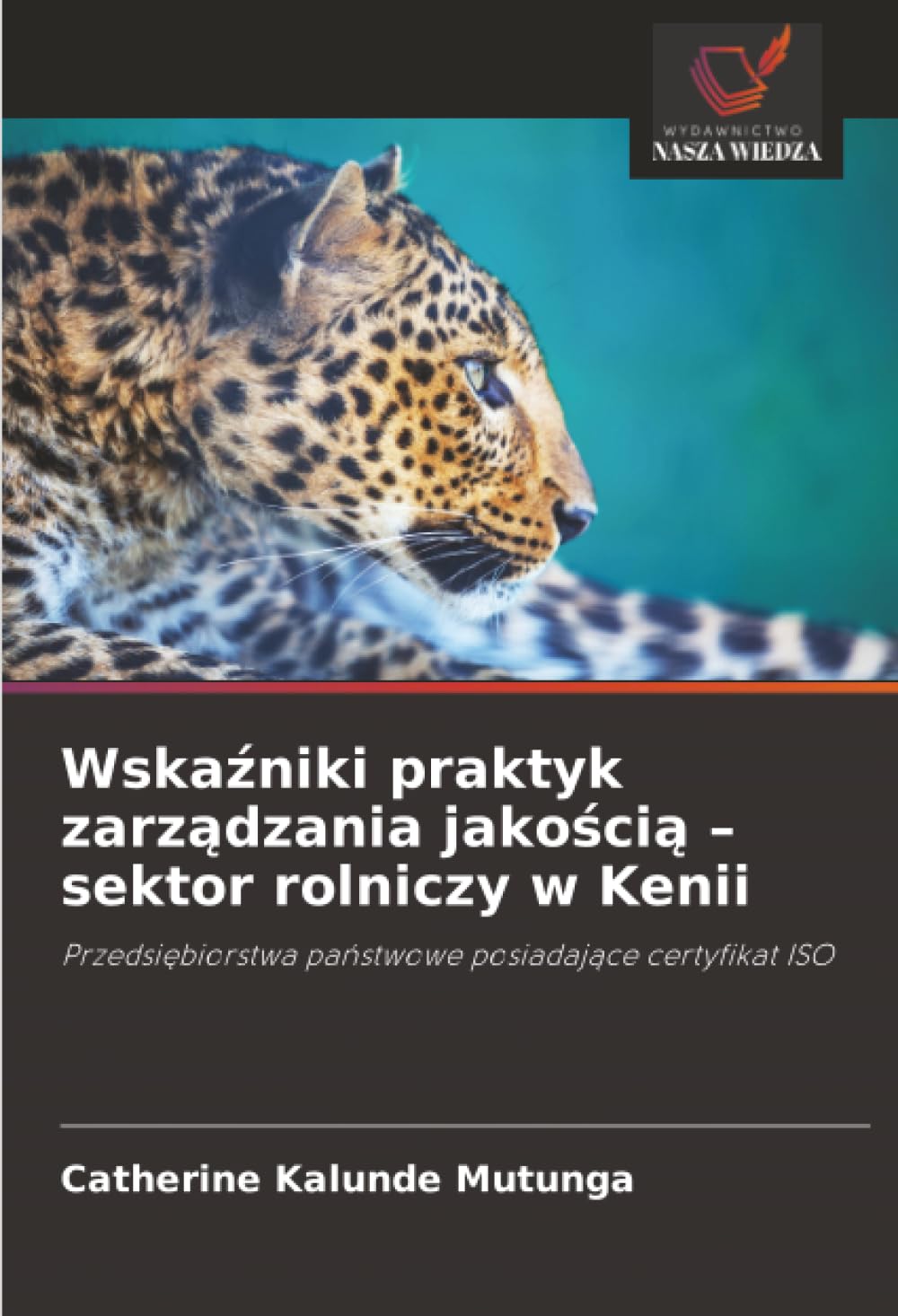 Wskaźniki praktyk zarządzania jakością - sektor rolniczy w Kenii: Przedsi¿biorstwa pa¿stwowe posiadaj¿ce certyfikat ISO