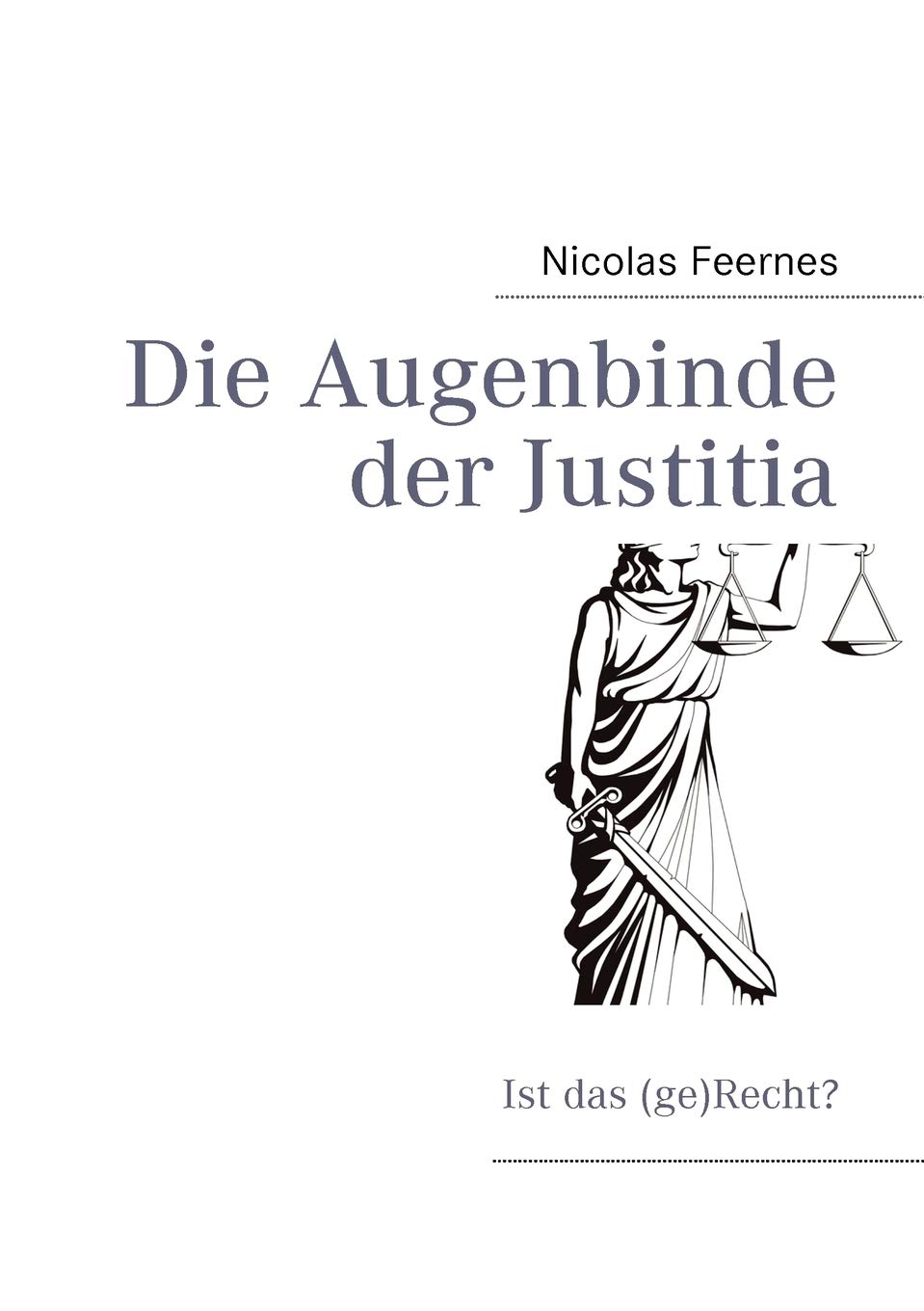 Die Augenbinde der Justitia: ist das (ge)Recht?