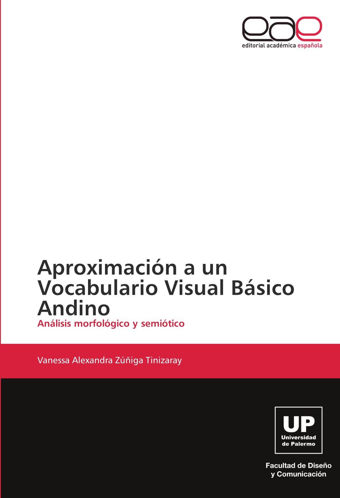 Aproximación a un Vocabulario Visual Básico Andino: Análisis morfológico y semiótico (Spanish Edition)