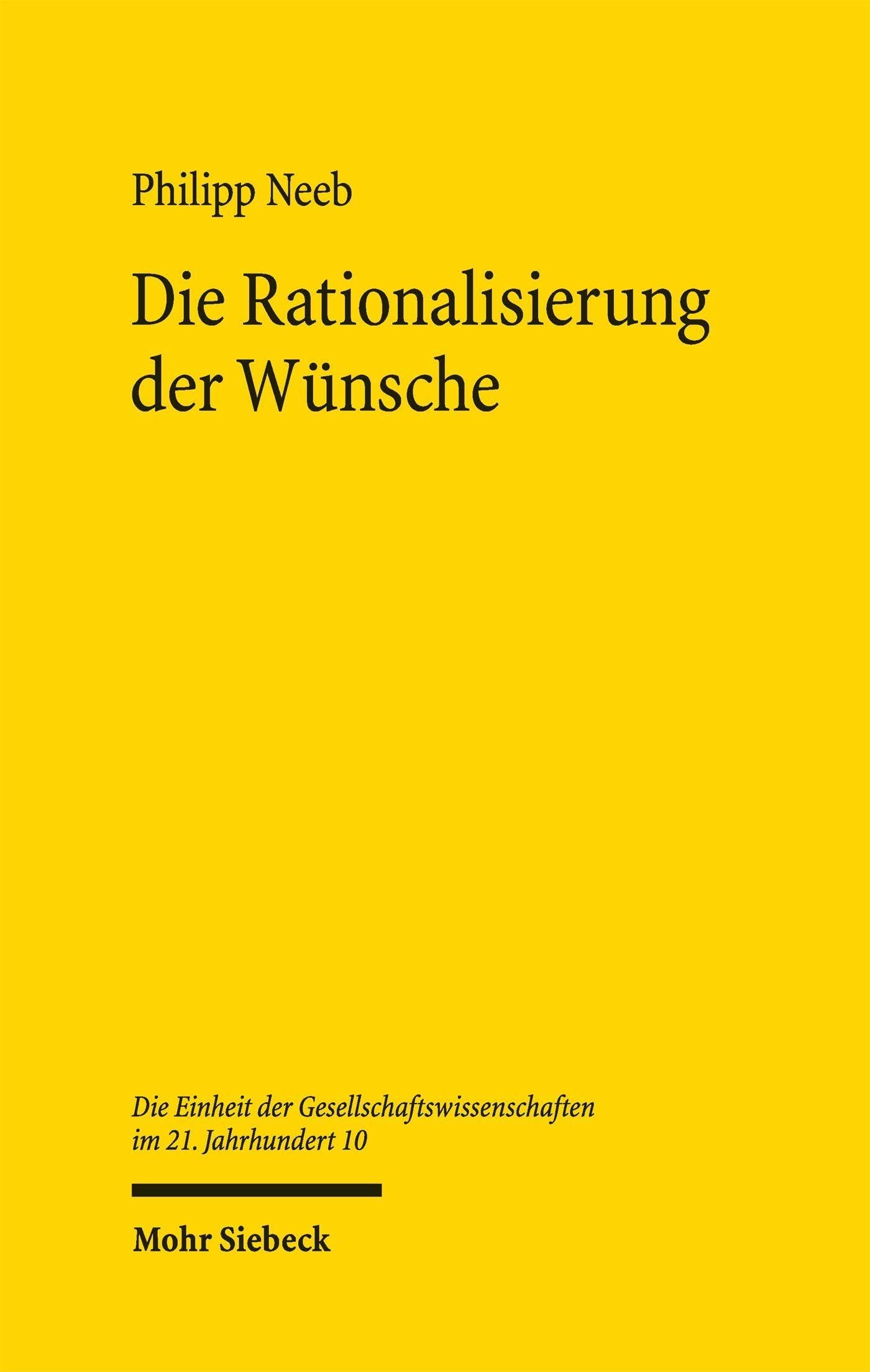 Die Rationalisierung der Wünsche: Zu einer Wissenssoziologie schriftlicher Finanzberatung (Die Einheit der Gesellschaftswissenschaften im 21. Jahrhundert)