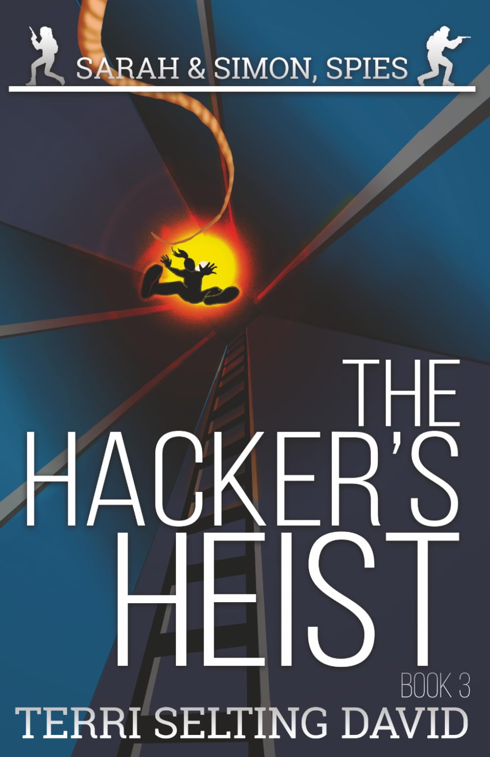 The Hacker's Heist: a Teen Spy Thriller, Sarah & Simon Book 3 (Sarah & Simon, Spies)