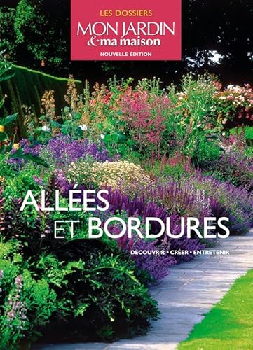 Allées et bordures: Découvrir, créer, entretenir