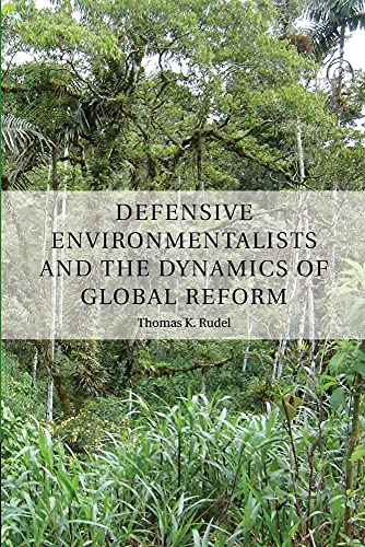 Defensive Environmentalists and the Dynamics of Global Reform