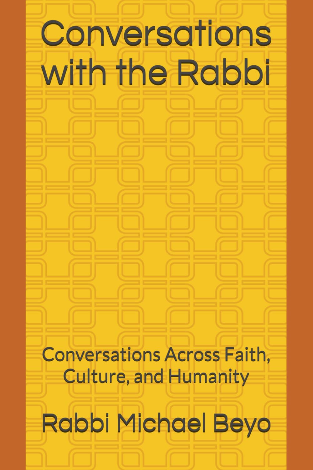 Conversations with the Rabbi: Conversations Across Faith, Culture, and Humanity