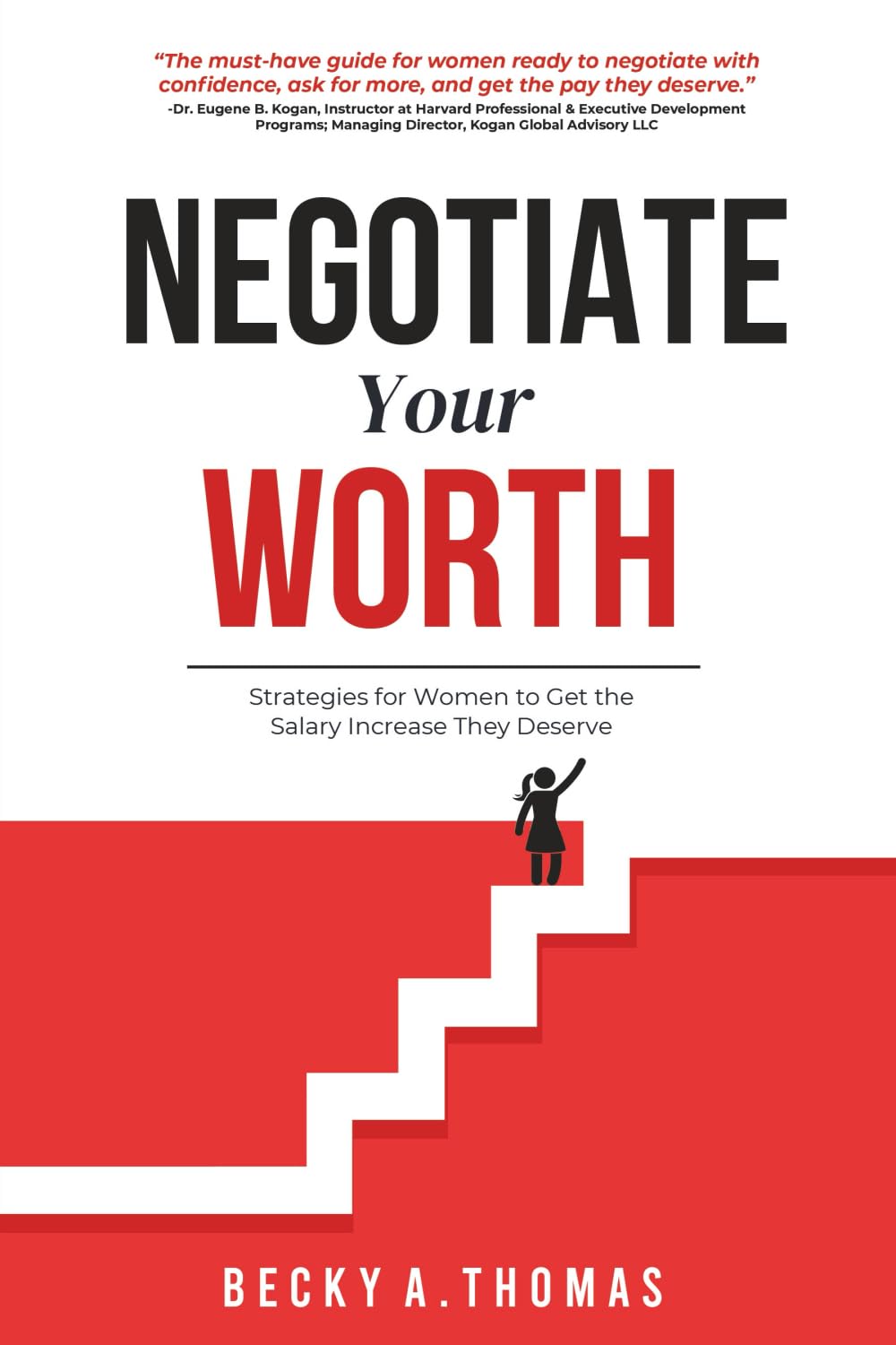 Negotiate Your Worth: Strategies for Women to Get the Salary Increase They Deserve