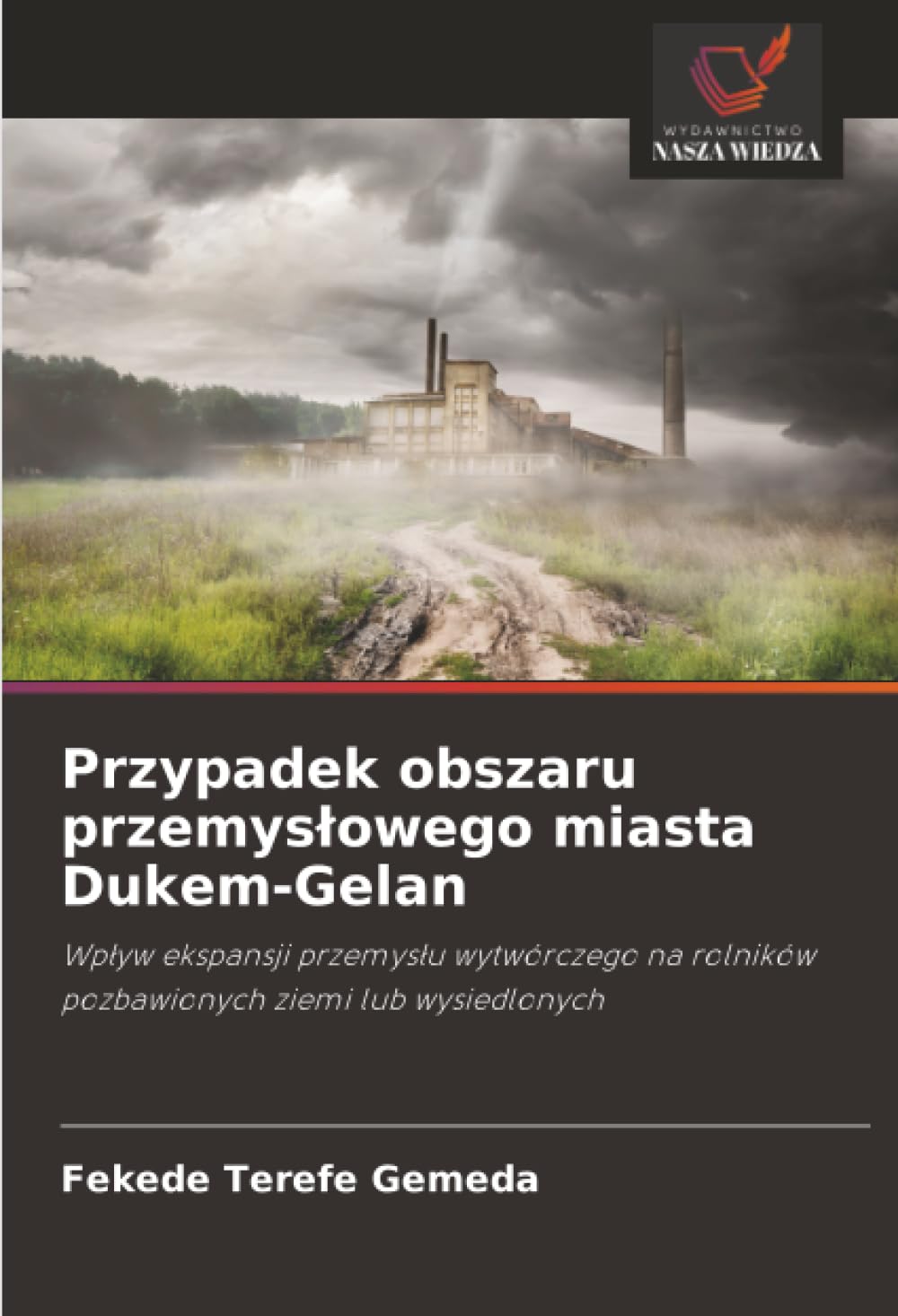 Przypadek obszaru przemysłowego miasta Dukem-Gelan: Wpływ ekspansji przemysłu wytwórczego na rolników pozbawionych ziemi lub wysiedlonych
