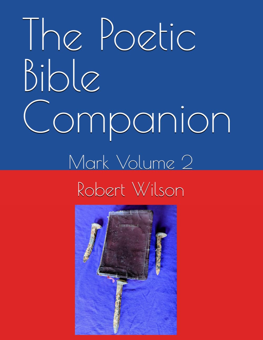 The Poetic Bible Companion: Mark Volume 2
