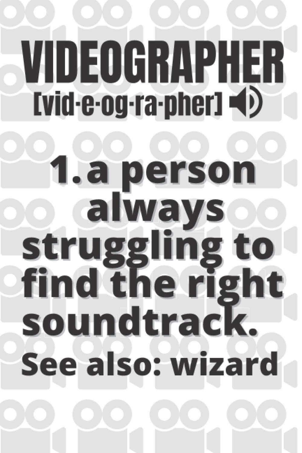 Videographer Agenda: Blank Lined Notebook, Journal: A Person Always Struggling to Find the Right Soundtrack: 6x9 Journal, Diary, Notebook, Videographer Themed Notebook